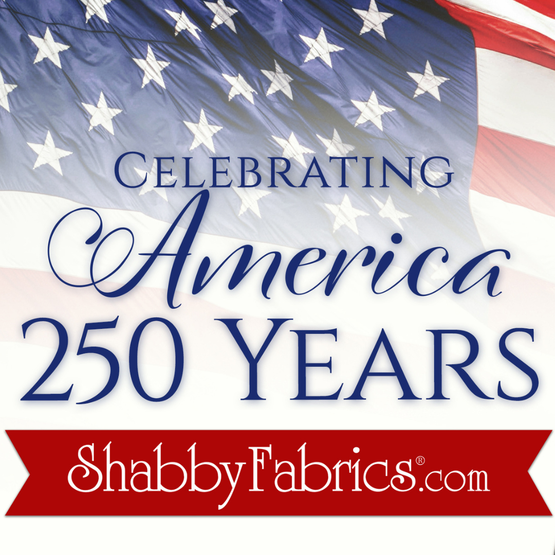 Faith, Freedom & Gratitude | Happy 4th of July from Shabby Fabrics