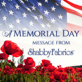 A Message of Gratitude this Memorial Day from Jen and the Shabby Fabrics Team